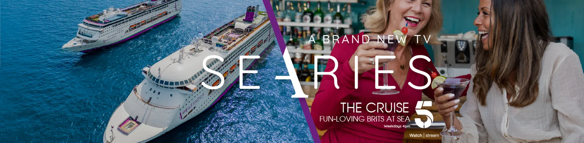 Ambience and Ambition at sea and two women laughing with drinks. Text: "A Brand New TV Series - The Cruise: Fun-Loving Brits at Sea, Channel 5."