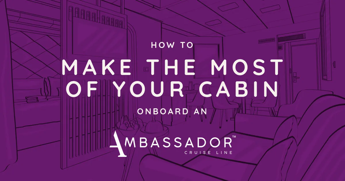 Your Ambassador cabin