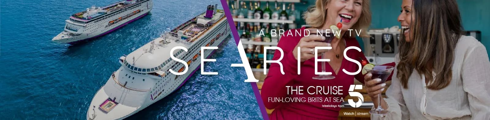 Ambience and Ambition at sea and two women laughing with drinks. Text: "A Brand New TV Series - The Cruise: Fun-Loving Brits at Sea, Channel 5."
