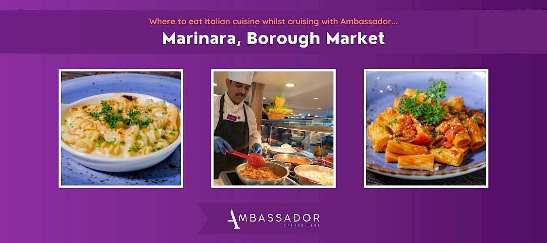 The food on offer at Marinara in Borough Market aboard the Ambassador Cruise Line cruise ships