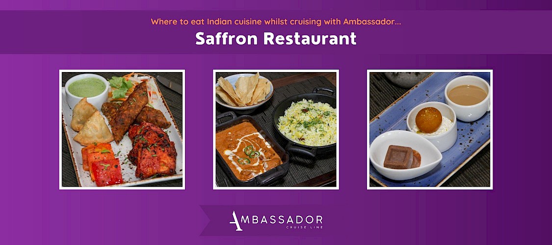 The food on offer at Saffron Restauratn aboard the Ambassador Cruise Line cruise ships